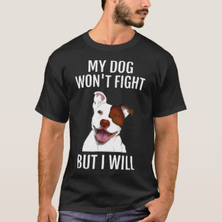 Mein Hund kämpfte nicht, aber ich werde Pitbuli Pi T-Shirt