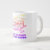 Mein Hund macht mich immer glücklich Jumbo-Tasse (Vorderseite Rechts)