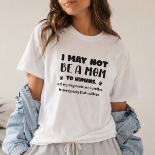 Mein Hund machte mich zu einer Mutter – Herzliches T-Shirt