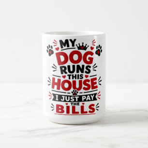 Mein Hund regiert dieses Haus Kaffeetasse
