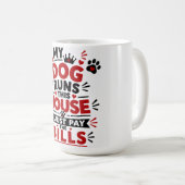 Mein Hund regiert dieses Haus Kaffeetasse (VorderseiteRechts)