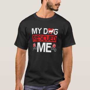 Mein Hund rettete mich für die Adoption eines Tier T-Shirt