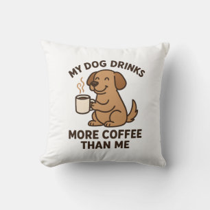 Mein Hund trinkt mehr Kaffee als ich – Geschenk fü Kissen