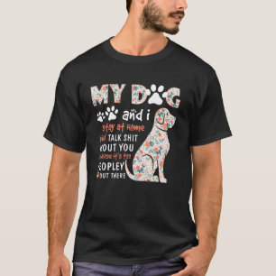 Mein Hund und ich Bleibe auf Zuhause & reden Sie ü T-Shirt