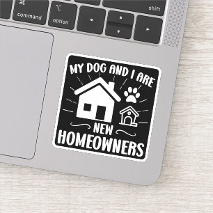 Mein Hund und ich sind neue Hausbesitzer Funny Dog Aufkleber