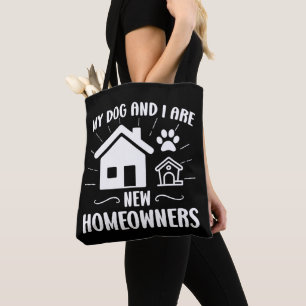 Mein Hund und ich sind neue Hausbesitzer Funny Dog Tasche