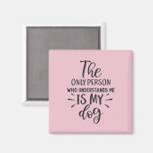 Mein Hund versteht Me Square Magnet (Vorderseite/Rückseite)