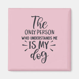 Mein Hund versteht Me Square Magnet