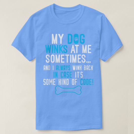 Mein Hund windet sich bei mir manchmal lustig Hund T-Shirt (Design vorne)