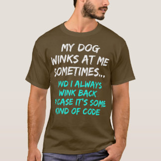 Mein Hund windet sich manchmal bei mir, wenn er si T-Shirt