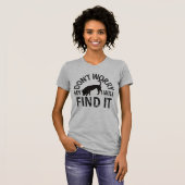 Mein Hund wird es finden T-Shirt (Vorne ganz)