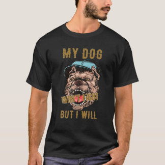 Mein Hund wird nicht kämpfen, aber ich werde Pitbu T-Shirt