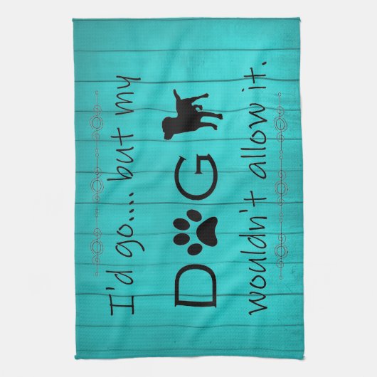 Mein Hund würde das Küchentuch nicht zulassen - Aq (Vertikal)