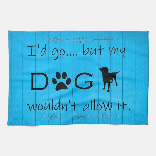 Mein Hund würde das Küchentuch nicht zulassen - bl (Horizontal)