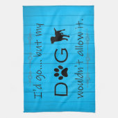 Mein Hund würde das Küchentuch nicht zulassen - bl (Vertikal)