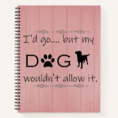 Mein Hund würde dieses Notebook nicht zulassen Notizblock (Vorderseite)