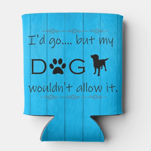 Mein Hund würde es Cooler nicht zulassen - blau Dosenkühler (Rückseite)