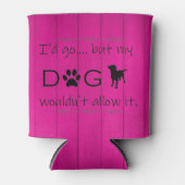Mein Hund würde es Cooler nicht zulassen - Magenta Dosenkühler (Vorderseite)
