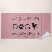 Mein Hund würde es kein Badetuch zulassen (Vorderseite)