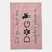 Mein Hund würde es Küchentuch nicht zulassen (Vertikal)