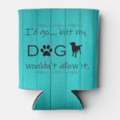 Mein Hund würde es nicht Cooler zulassen - Aquamar Dosenkühler (Vorderseite)