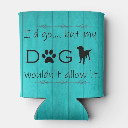 Mein Hund würde es nicht Cooler zulassen - Aquamar Dosenkühler (Rückseite)