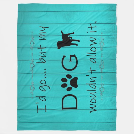 Mein Hund würde es nicht zulassen, dass es ein Fle Fleecedecke (Vorderseite)