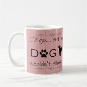Mein Hund würde es nicht zulassen, dass es Kaffee- Kaffeetasse (Links)
