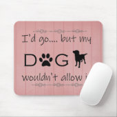 Mein Hund würde es nicht zulassen, dass Maus-Pad Mousepad (Mit Mouse)