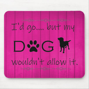 Mein Hund würde es nicht zulassen, dass Maus Pad - Mousepad