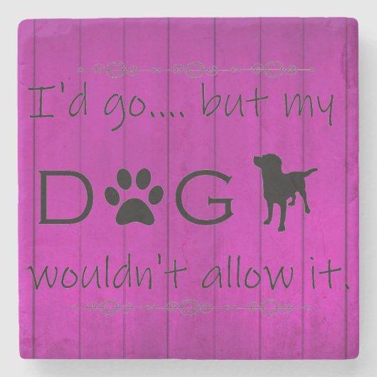 Mein Hund würde es nicht zulassen - Lila Steinuntersetzer (Vorderseite)