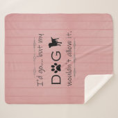 Mein Hund würde es nicht zulassen | Pink Sherpa Bl Sherpadecke (Vorderseite (Horizontal))