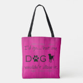 Mein Hund würde es nicht zulassen Tote Bag - Magen Tasche (Rückseite)