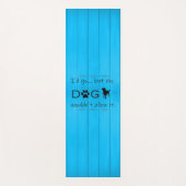 Mein Hund würde es nicht zulassen Yoga Mat - Blau Yogamatte (Vorderseite)