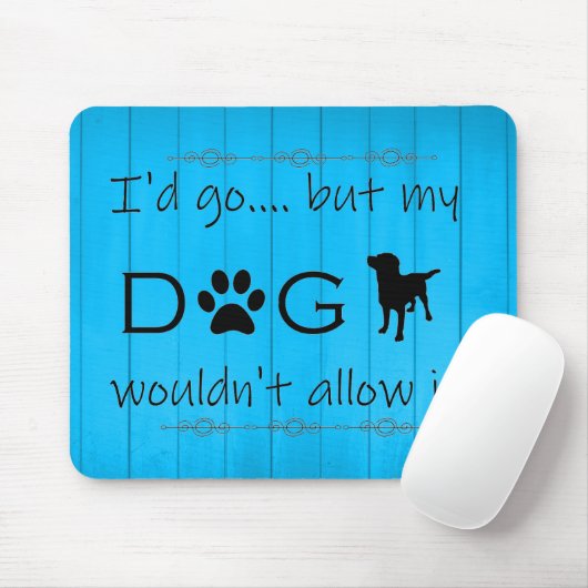 Mein Hund würde nicht zulassen, dass es Maus Pad - Mousepad (Mit Mouse)