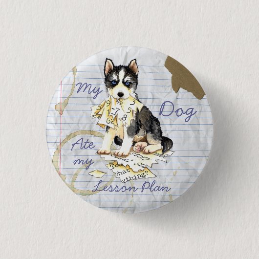 Mein Husky Ate mein Lektionsplan Button (Vorderseite)