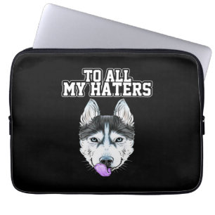 Mein Husky für alle meine Hasser Laptopschutzhülle