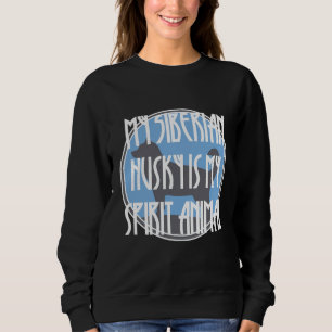 Mein Husky ist mein Geist Sweatshirt