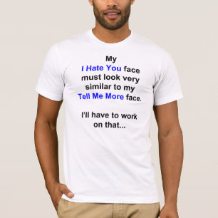 Mein "Ich hasse dich..." T-Shirt