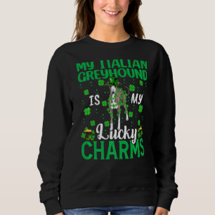 Mein italienischer Windhund ist mein Glücksbringer Sweatshirt