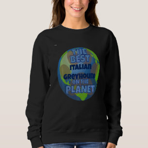 Mein Italienisches Windspiel ist der beste Hund de Sweatshirt