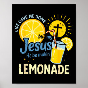 Mein Jesus macht Limonade Shirt Das Leben gab mir Poster