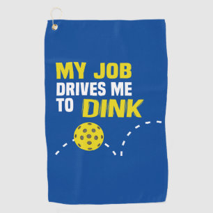 "Mein Job fährt mich zu Dink" Pickleball Tuch