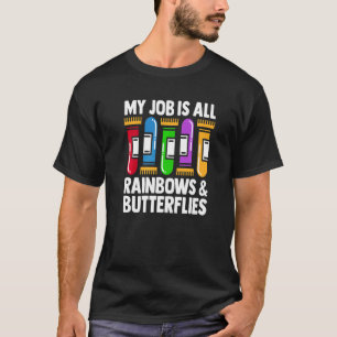 Mein Job ist alles Regenbogen und Schmetterlinge L T-Shirt