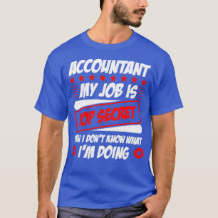 Mein Job ist geheim, selbst wenn ich Donx27t KO T-Shirt