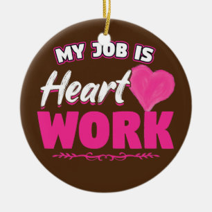 Mein Job ist Herzarbeit Paraprofi Keramik Ornament