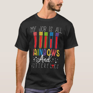 Mein Job ist Regenbogen und Schmetterlinge Phlebot T-Shirt