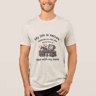 Mein Job ist sicher Unordentlicher Schreibtisch Lu Tri-Blend Shirt