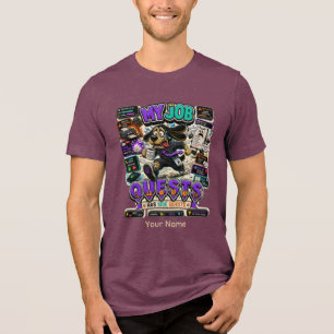 Mein Job Quests Personalisiertes Lustiges Büro T-S Tri-Blend Shirt