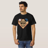 Mein Junge mag nicht immer schwingen, aber ich tue T-Shirt (Vorne ganz)